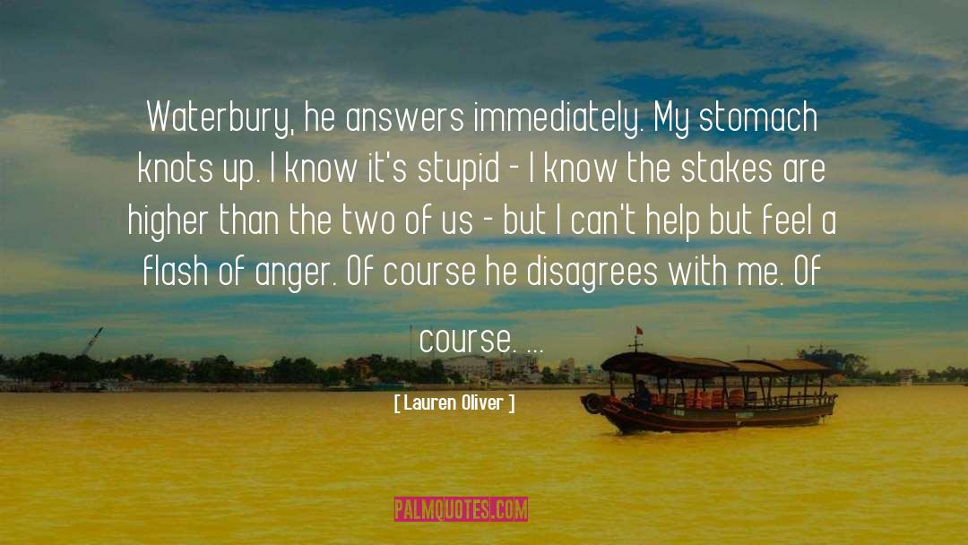 Lauren Oliver Quotes: Waterbury, he answers immediately. My