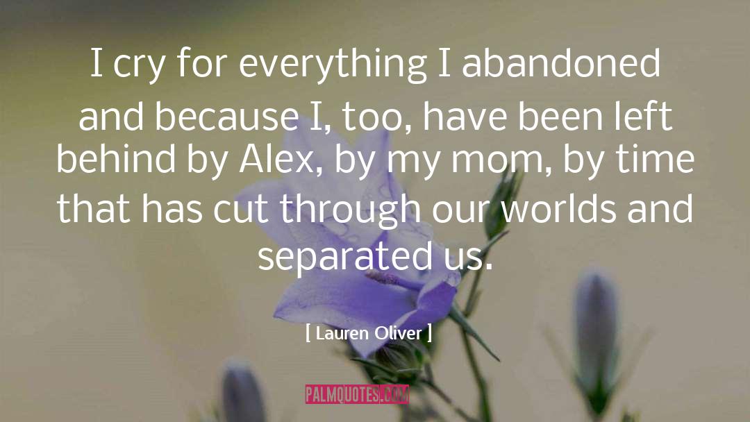 Lauren Oliver Quotes: I cry for everything I