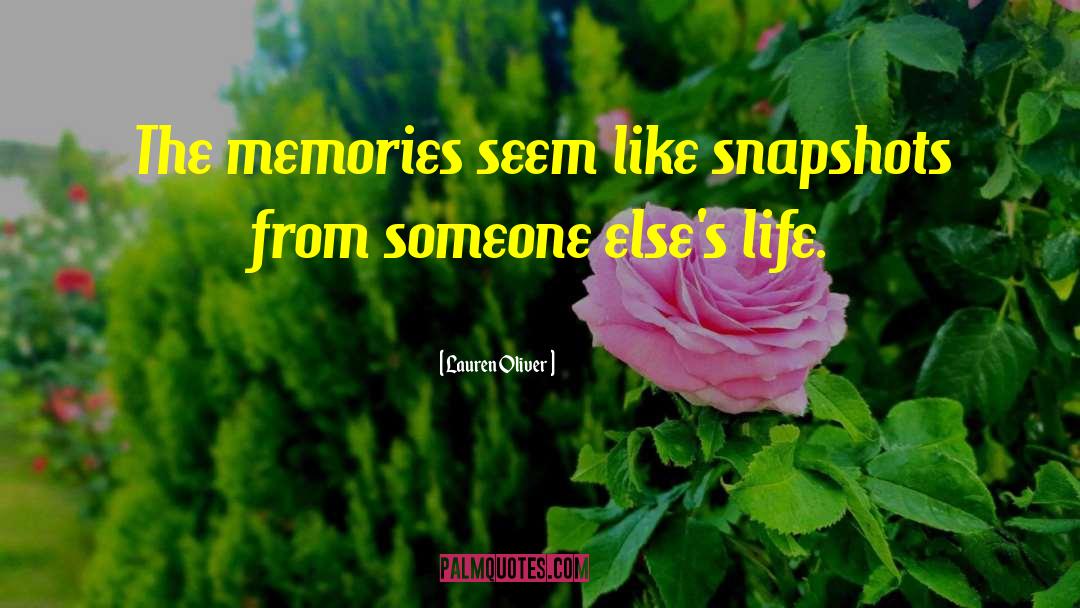 Lauren Oliver Quotes: The memories seem like snapshots