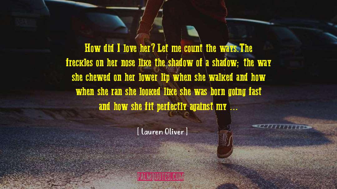 Lauren Oliver Quotes: How did I love her?<br>Let