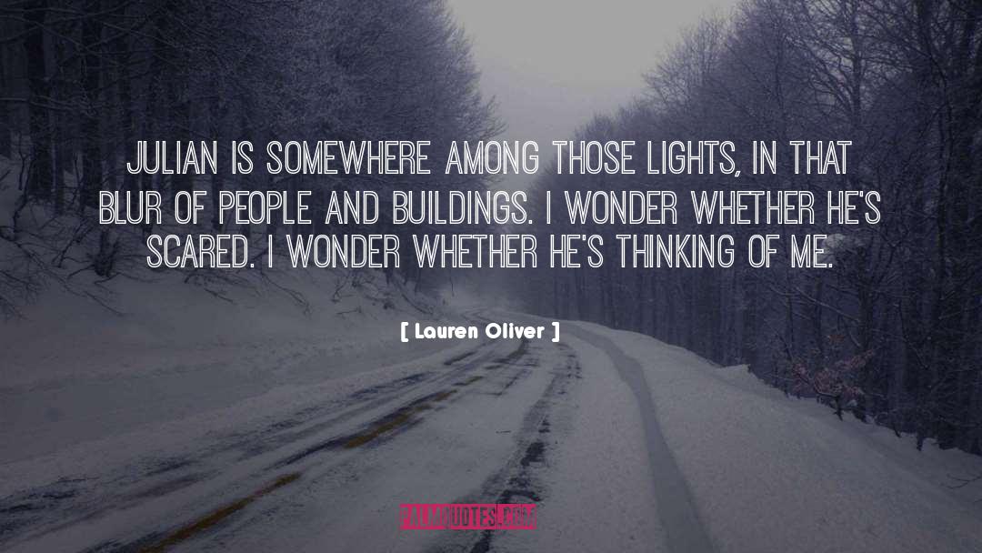 Lauren Oliver Quotes: Julian is somewhere among those