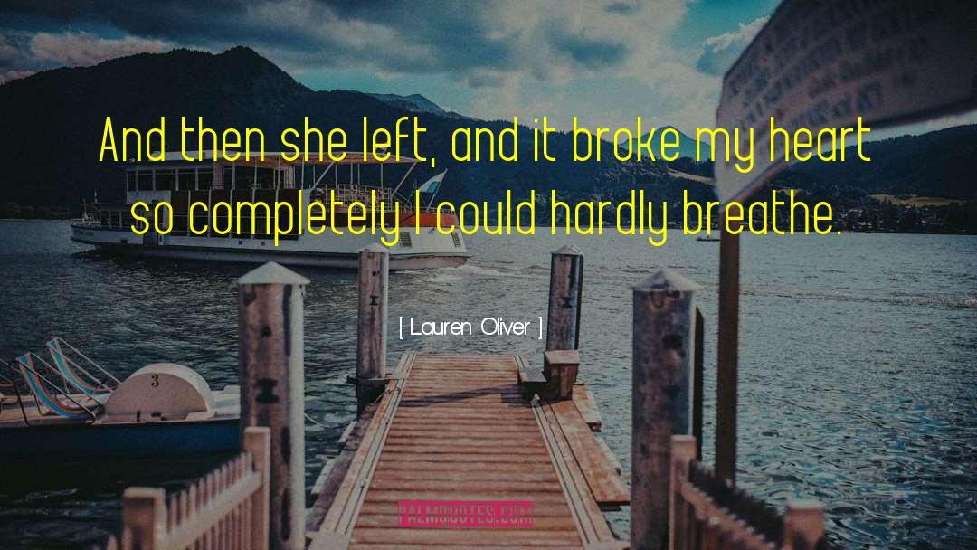 Lauren Oliver Quotes: And then she left, and