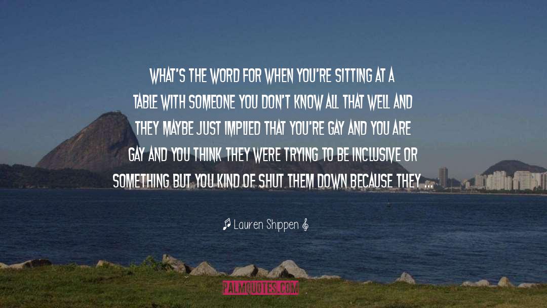 Lauren Shippen Quotes: What's the word for when