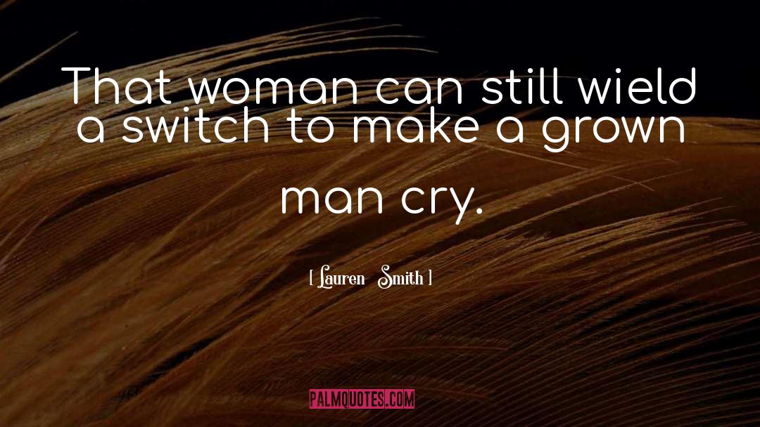 Lauren Smith Quotes: That woman can still wield