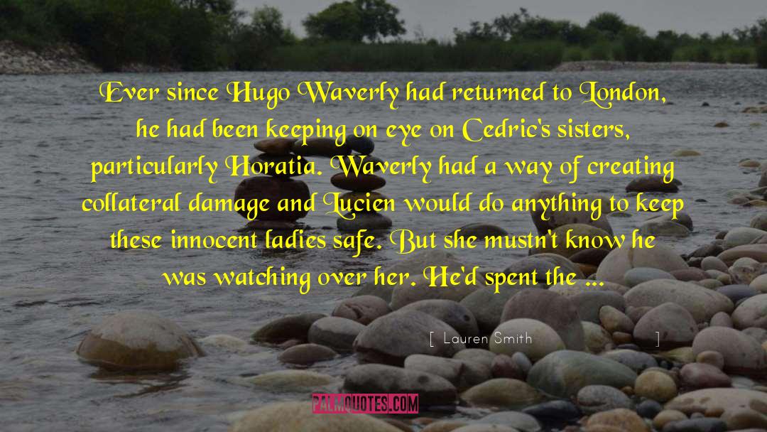 Lauren Smith Quotes: Ever since Hugo Waverly had