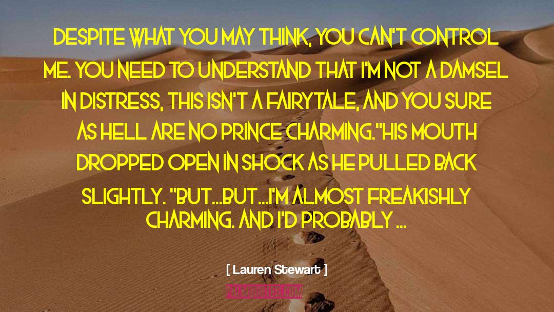Lauren Stewart Quotes: Despite what you may think,