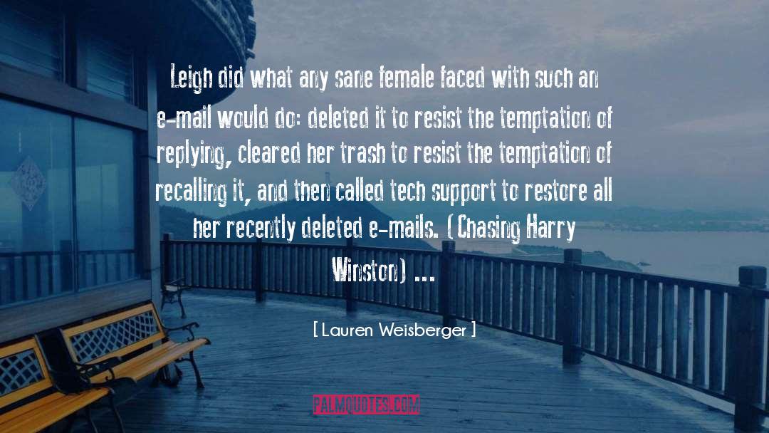 Lauren Weisberger Quotes: Leigh did what any sane