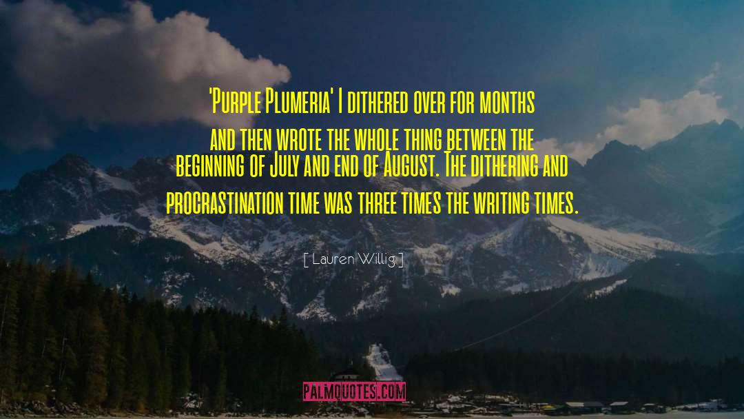 Lauren Willig Quotes: 'Purple Plumeria' I dithered over