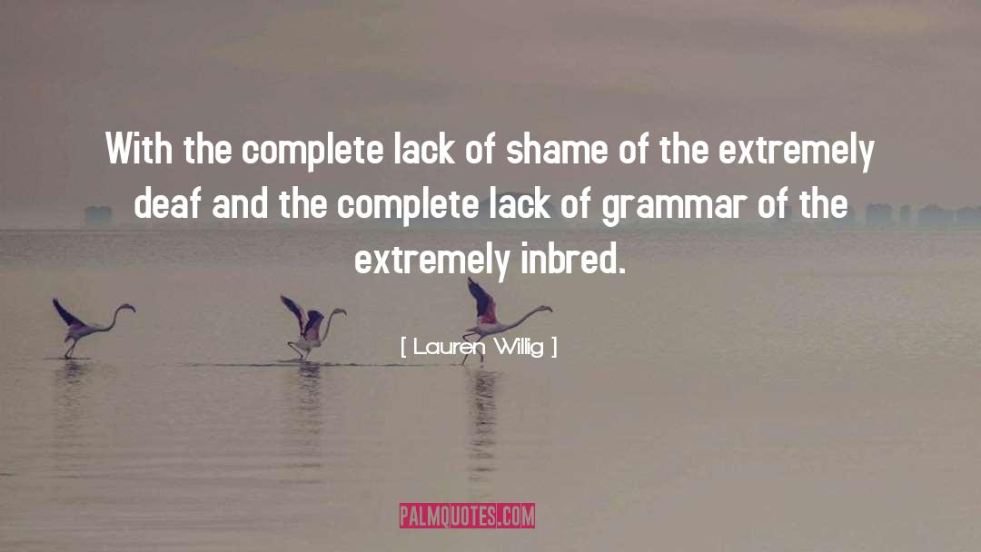 Lauren Willig Quotes: With the complete lack of