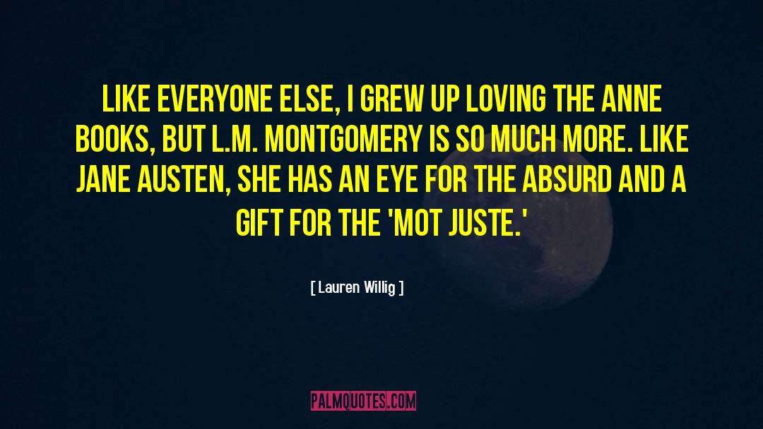 Lauren Willig Quotes: Like everyone else, I grew