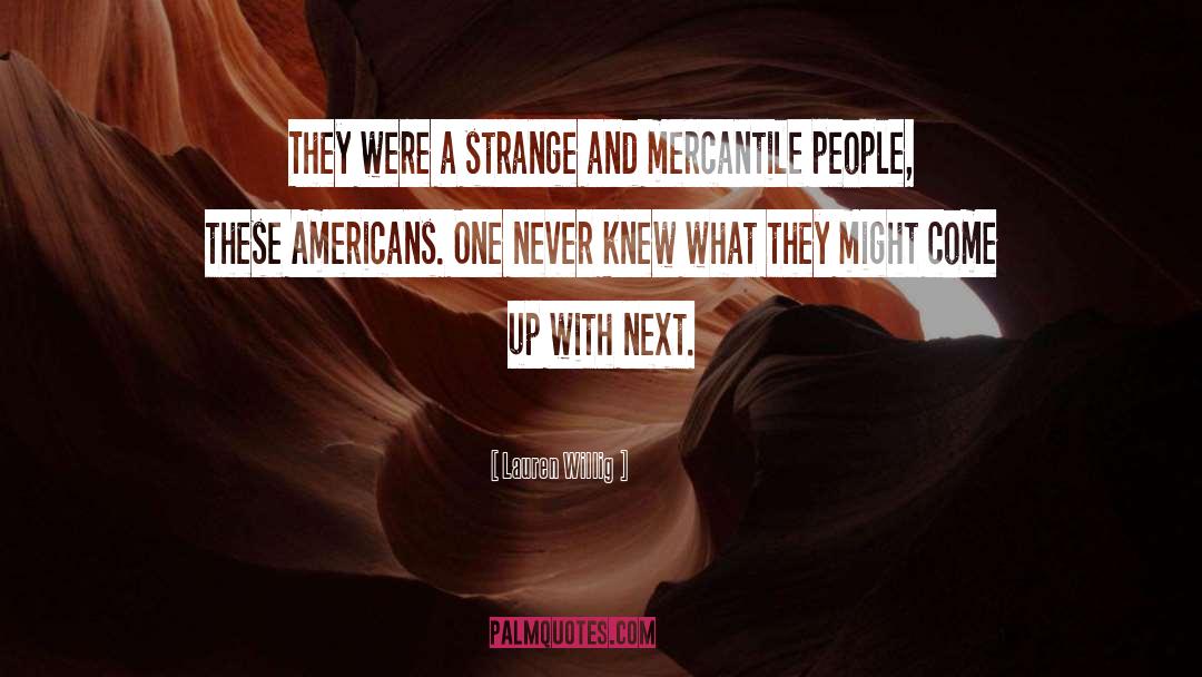 Lauren Willig Quotes: They were a strange and