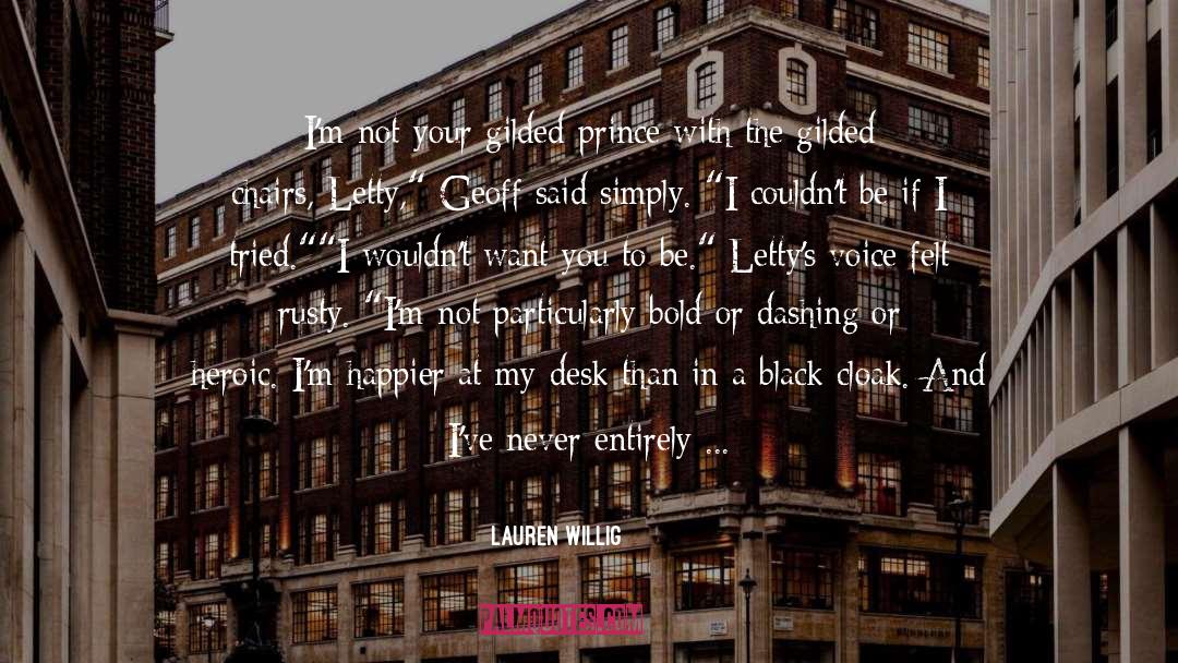 Lauren Willig Quotes: I'm not your gilded prince