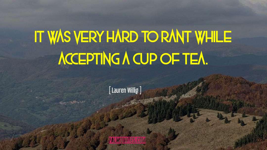 Lauren Willig Quotes: It was very hard to