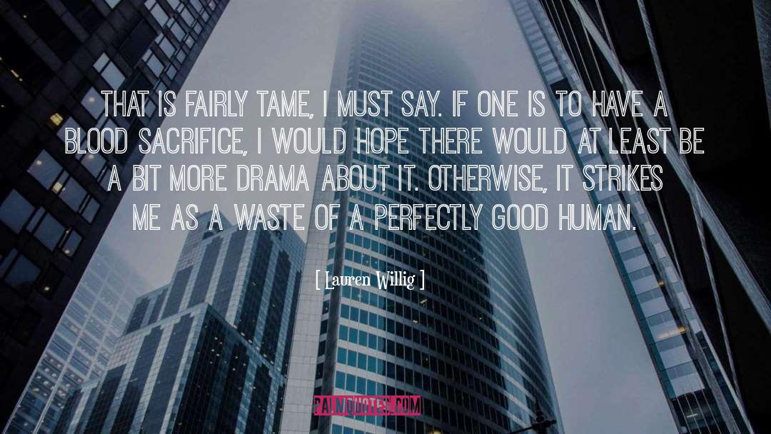 Lauren Willig Quotes: That is fairly tame, I