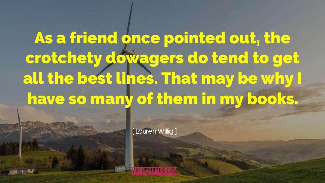 Lauren Willig Quotes: As a friend once pointed