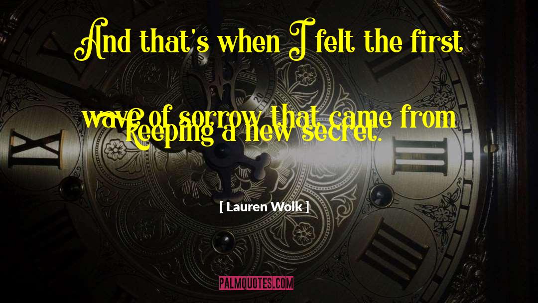 Lauren Wolk Quotes: And that's when I felt