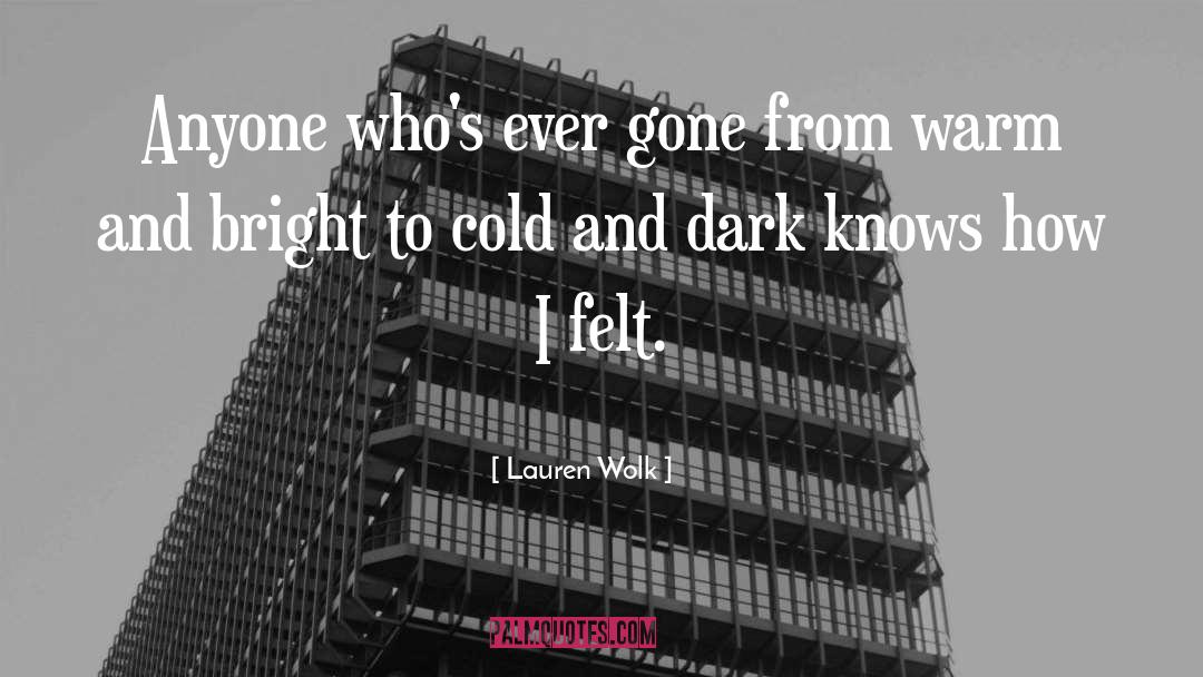 Lauren Wolk Quotes: Anyone who's ever gone from