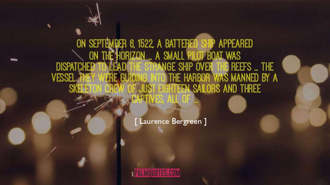 Laurence Bergreen Quotes: On September 6, 1522, a