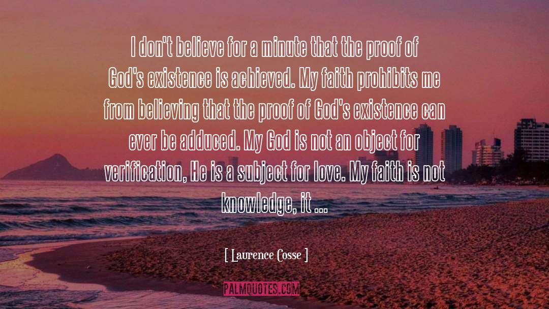 Laurence Cosse Quotes: I don't believe for a