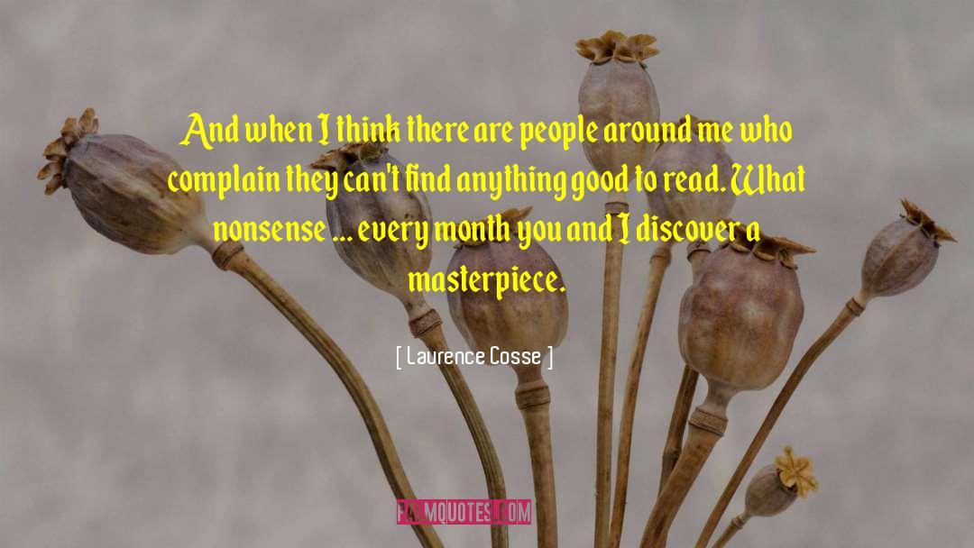 Laurence Cosse Quotes: And when I think there