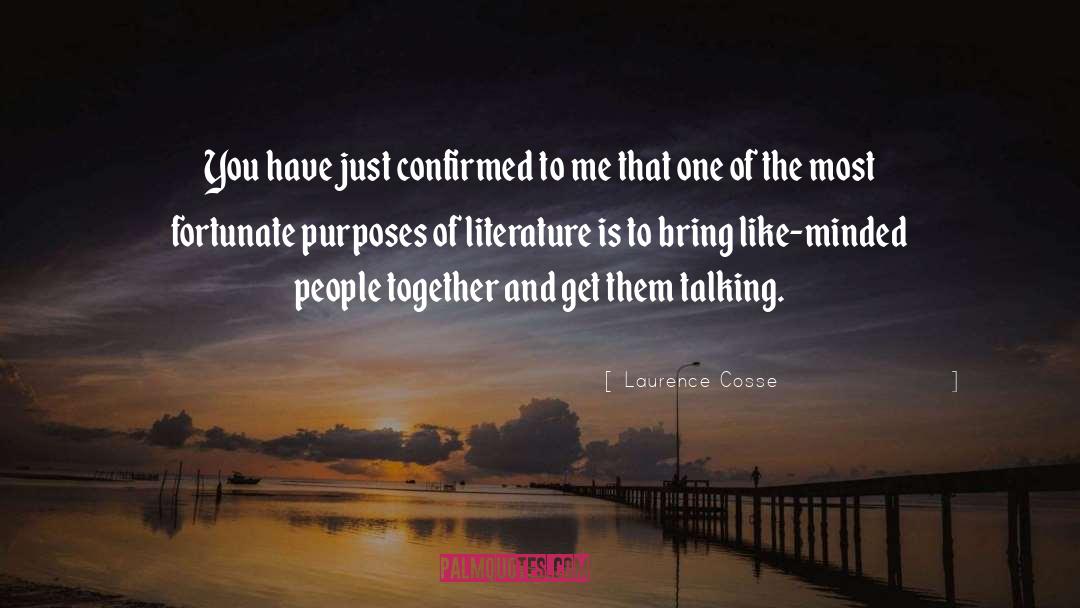 Laurence Cosse Quotes: You have just confirmed to