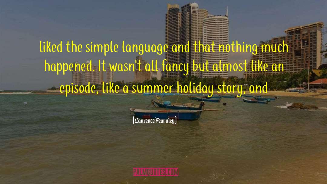 Laurence Fearnley Quotes: liked the simple language and