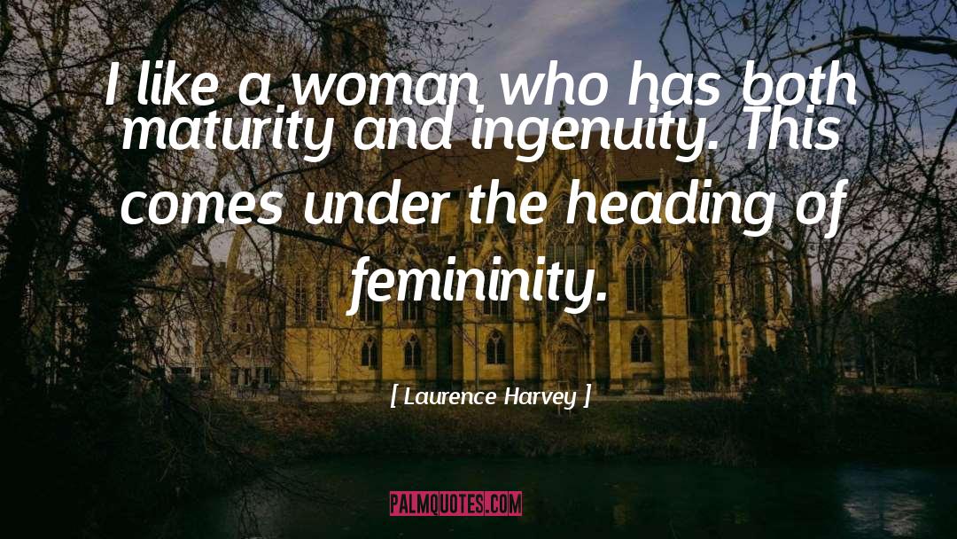Laurence Harvey Quotes: I like a woman who
