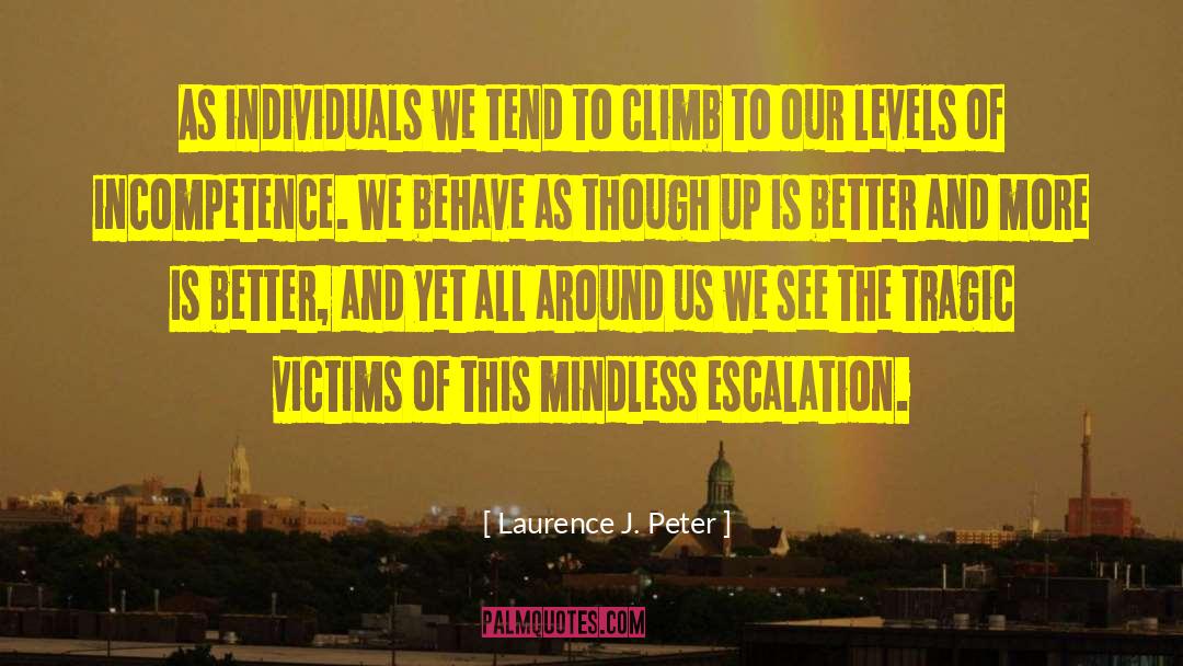 Laurence J. Peter Quotes: As individuals we tend to