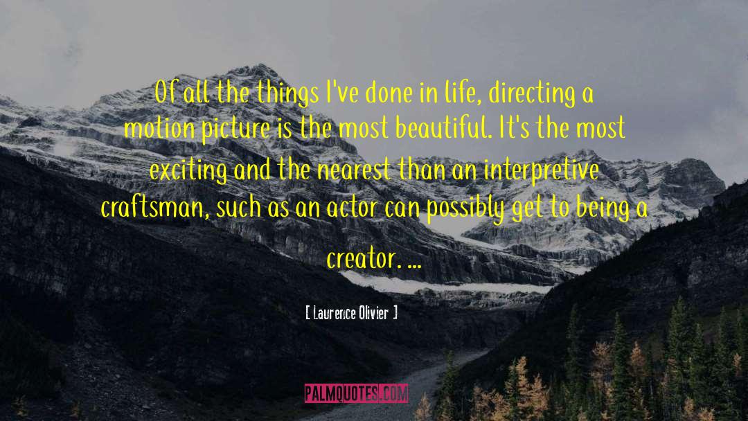 Laurence Olivier Quotes: Of all the things I've