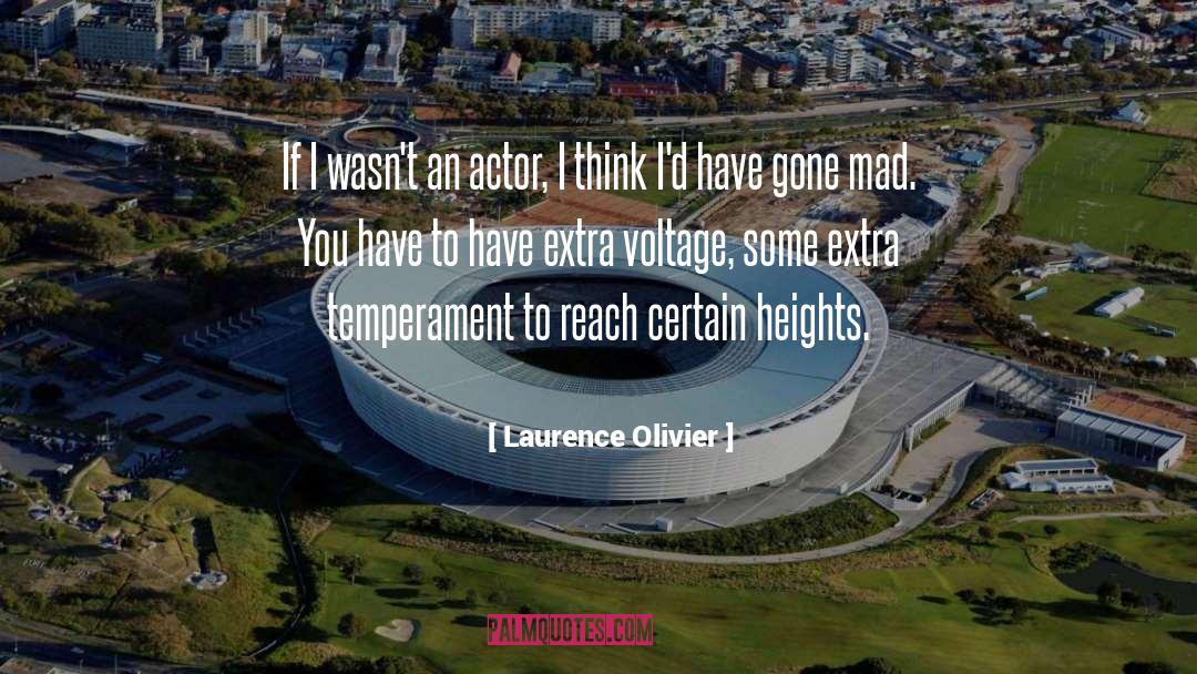 Laurence Olivier Quotes: If I wasn't an actor,