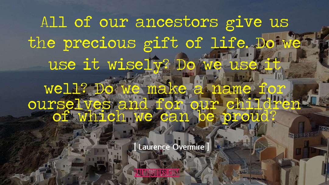 Laurence Overmire Quotes: All of our ancestors give