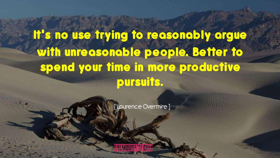 Laurence Overmire Quotes: It's no use trying to