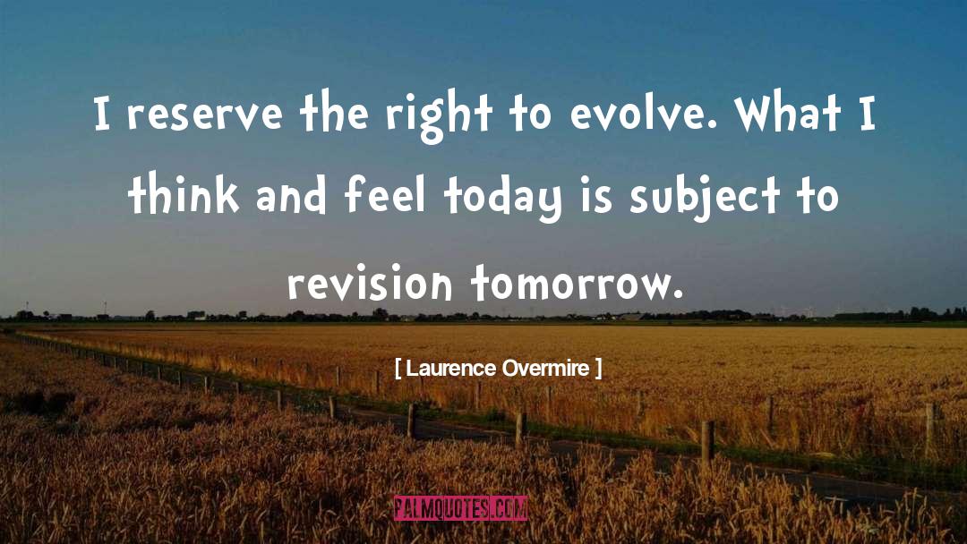 Laurence Overmire Quotes: I reserve the right to