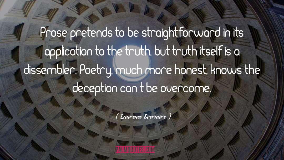 Laurence Overmire Quotes: Prose pretends to be straightforward