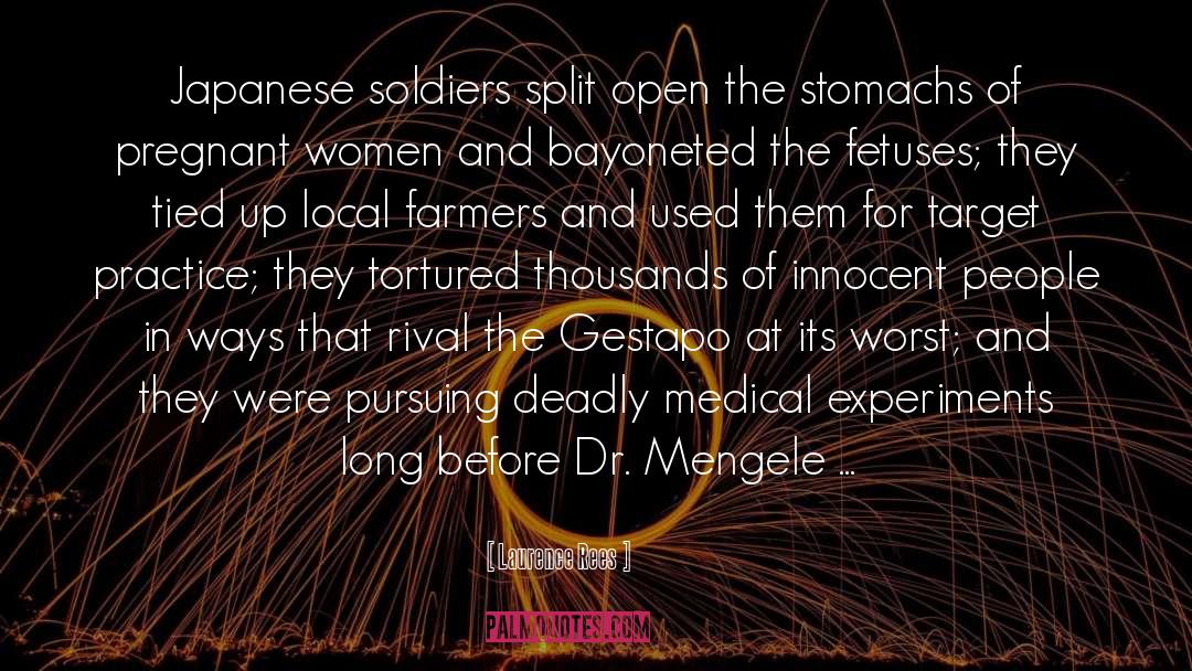Laurence Rees Quotes: Japanese soldiers split open the