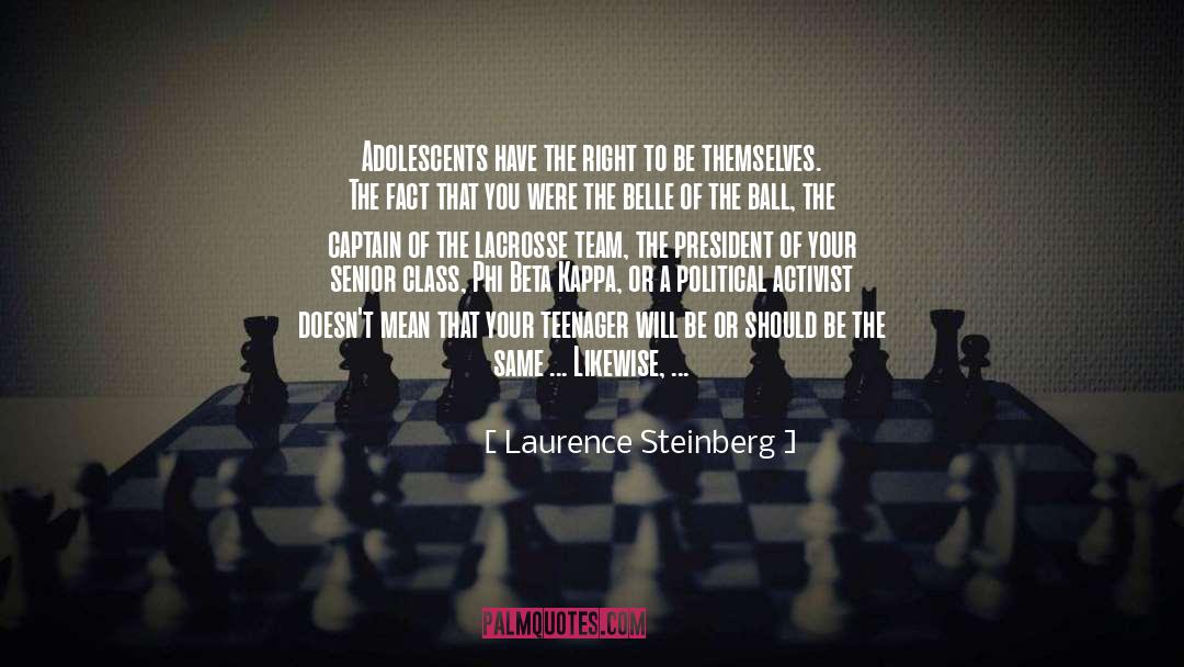 Laurence Steinberg Quotes: Adolescents have the right to
