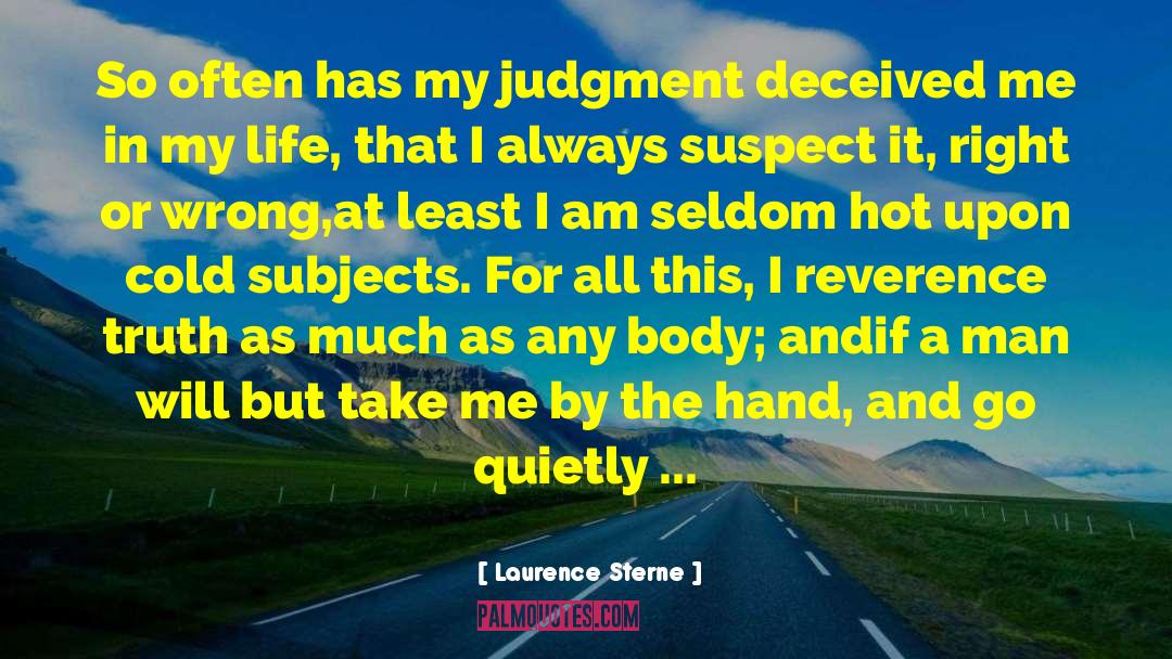 Laurence Sterne Quotes: So often has my judgment