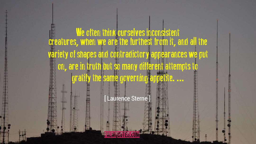 Laurence Sterne Quotes: We often think ourselves inconsistent