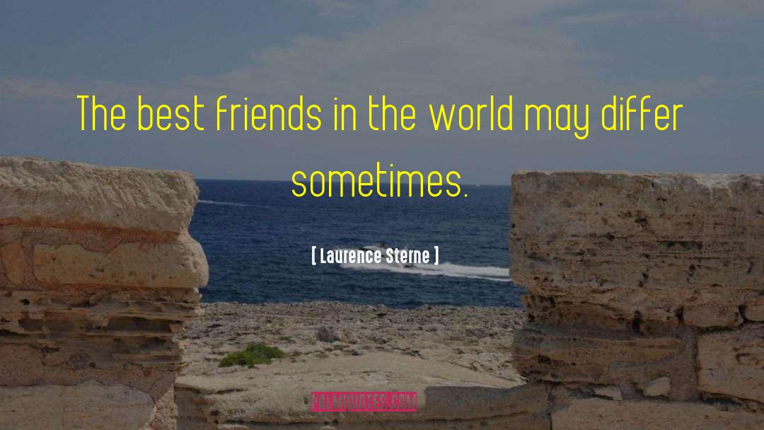 Laurence Sterne Quotes: The best friends in the