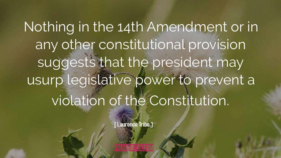 Laurence Tribe Quotes: Nothing in the 14th Amendment