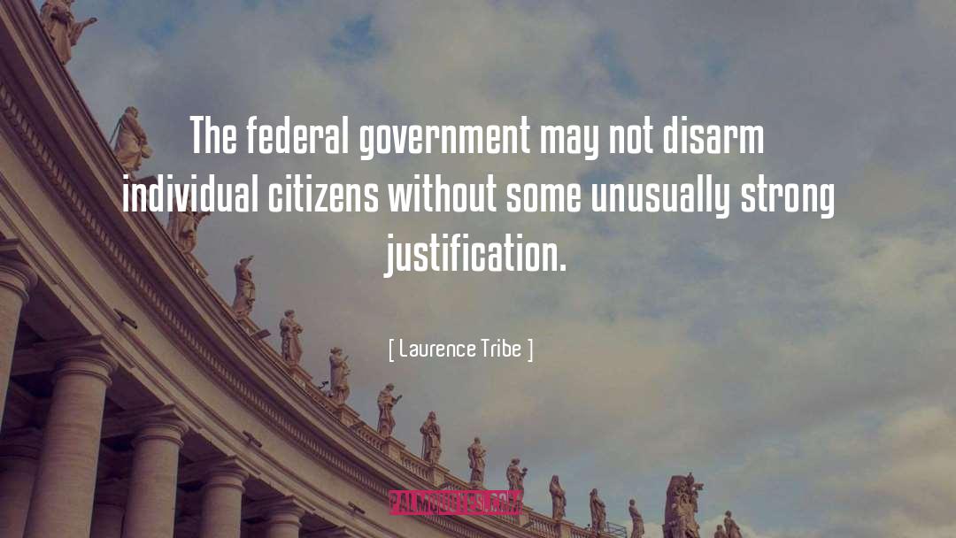 Laurence Tribe Quotes: The federal government may not