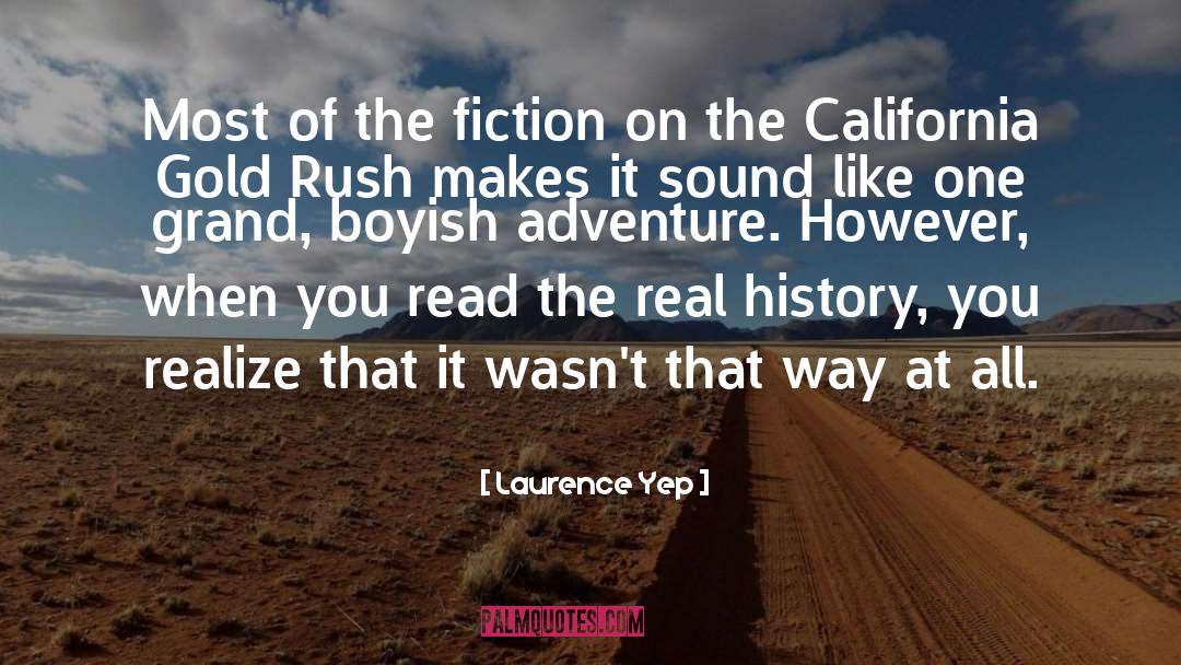 Laurence Yep Quotes: Most of the fiction on