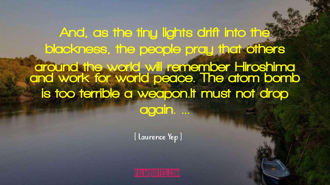 Laurence Yep Quotes: And, as the tiny lights