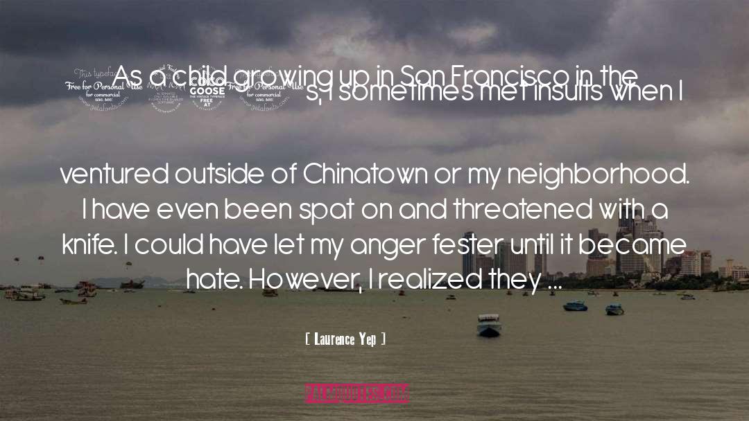 Laurence Yep Quotes: As a child growing up