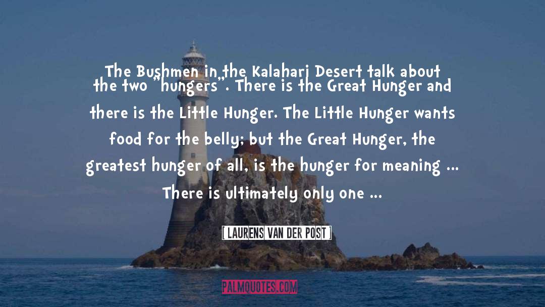 Laurens Van Der Post Quotes: The Bushmen in the Kalahari