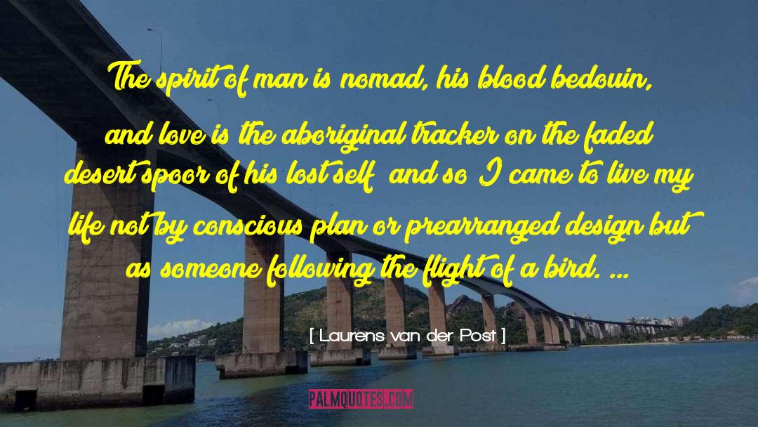 Laurens Van Der Post Quotes: The spirit of man is