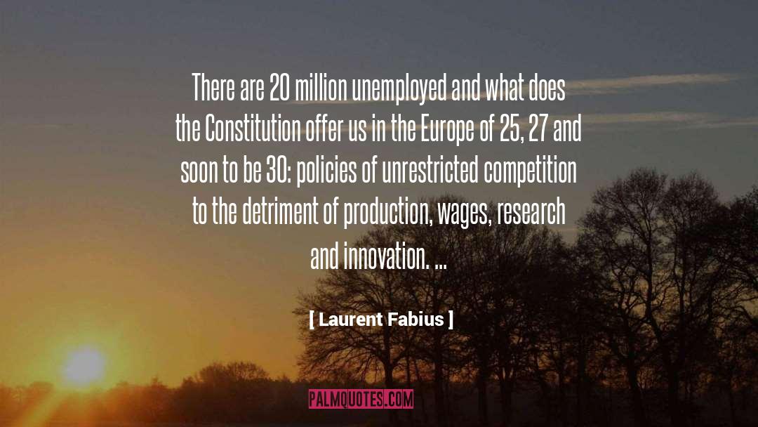 Laurent Fabius Quotes: There are 20 million unemployed