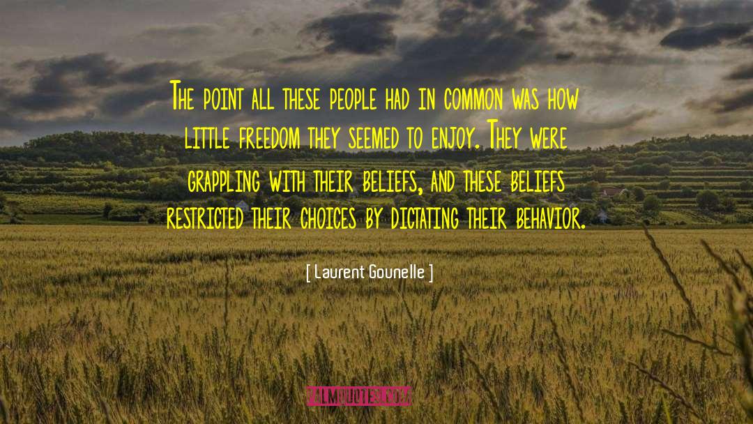 Laurent Gounelle Quotes: The point all these people