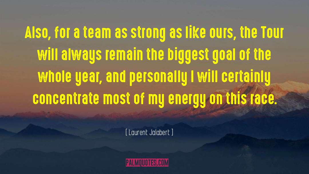 Laurent Jalabert Quotes: Also, for a team as