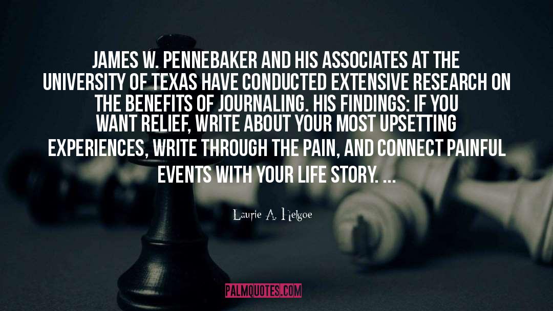 Laurie A. Helgoe Quotes: James W. Pennebaker and his